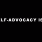 Self-Advocacy & Me